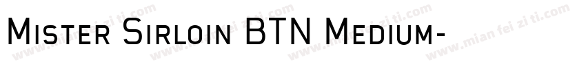 Mister Sirloin BTN Medium字体转换